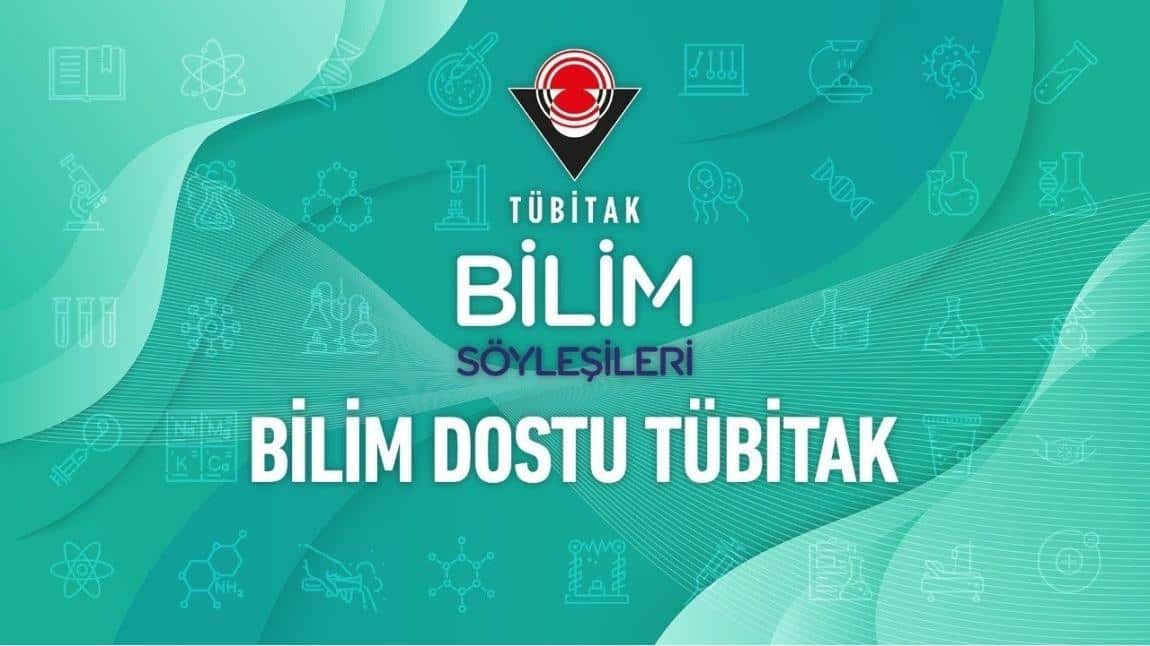 TÜBİTAK BİLİM SÖYLEŞİLERİ OKULUMUZDA Abidinpaşa Mesleki ve Teknik